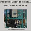 ProdusenMesinEsKristal