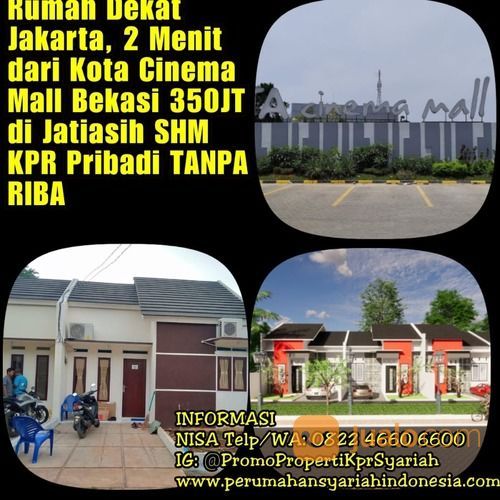 Dekat Jakarta, Kota Cinema Mall Rumah 350JT Jatiasih Bekasi SHM KPR Pribadi