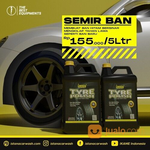 Tyre Polish / Semir Silikon Ban Mobil Dan Motor IKAME