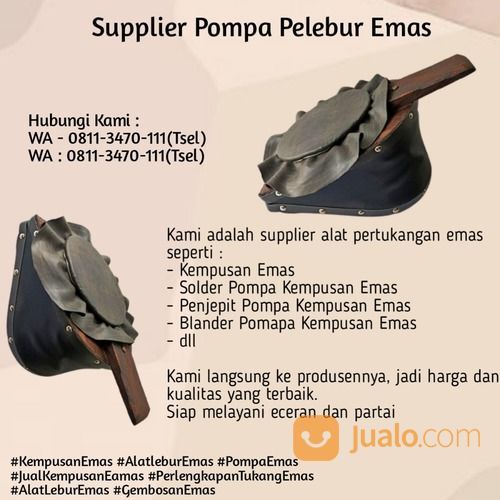 PENGRAJIN !! WA : 0811-3470-111 (Tsel) Supplier Pompa Pelebur Emas,