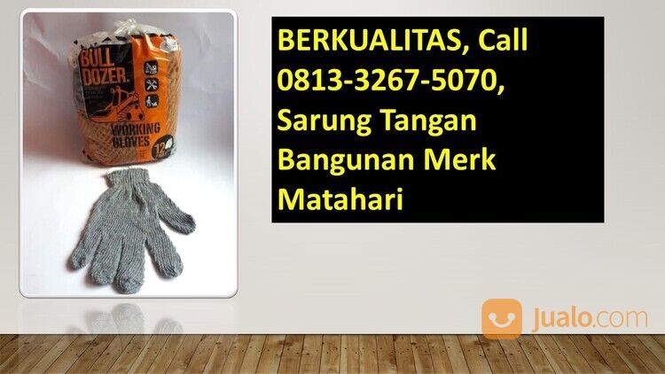 SIAP KIRIM, Call 0813-3267-5070, Tempat Tinggal Pabrik Sarung Tangan Rajut Merk Buldozer