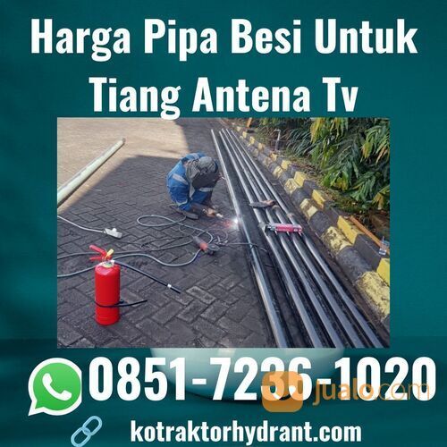 Harga Pipa Besi Untuk Tiang Antena Tv BERSERTIFIKAT, (0851-7236-1020)