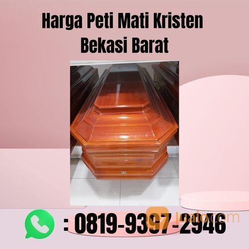 Harga Peti Mati Kristen Bekasi Barat KREDIBEL, (0819-9397-2946)