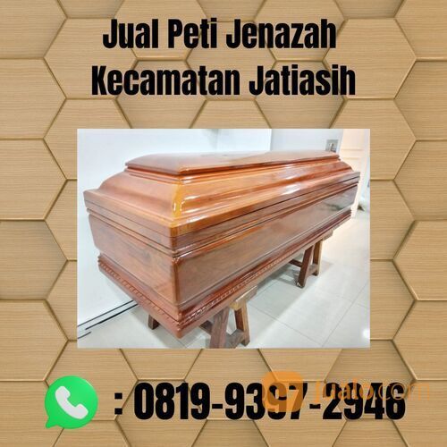 Peti Jenazah Kecamatan Jatiasih BERKELAS, WA 0819-9397-2946