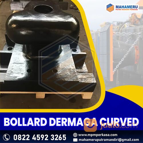 Penyedia Bollard Curved - Bollard Dermaga Tipe Curve - Harbour Bollard Murah di Indonesia