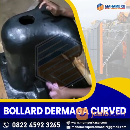 Penyedia Bollard Curved - Bollard Dermaga Tipe Curve - Harbour Bollard Murah di Indonesia