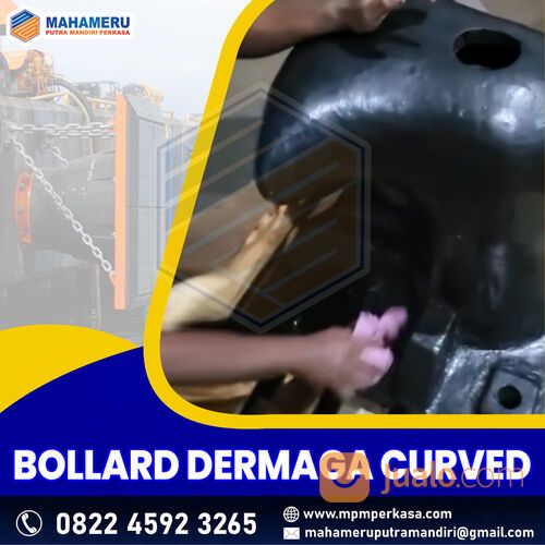 Penyedia Bollard Curved - Bollard Dermaga Tipe Curve - Harbour Bollard Murah di Indonesia