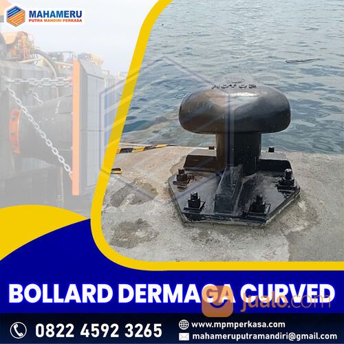 Penyedia Bollard Curved - Bollard Dermaga Tipe Curve - Harbour Bollard Murah di Indonesia