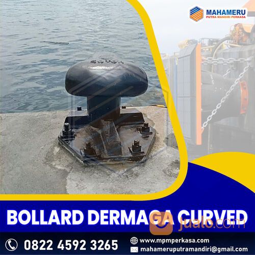 Penyedia Bollard Curved - Bollard Dermaga Tipe Curve - Harbour Bollard Murah di Indonesia