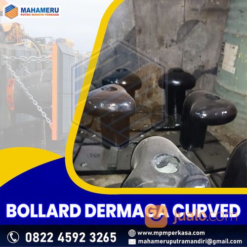 Penyedia Bollard Curved - Bollard Dermaga Tipe Curve - Harbour Bollard Murah di Indonesia