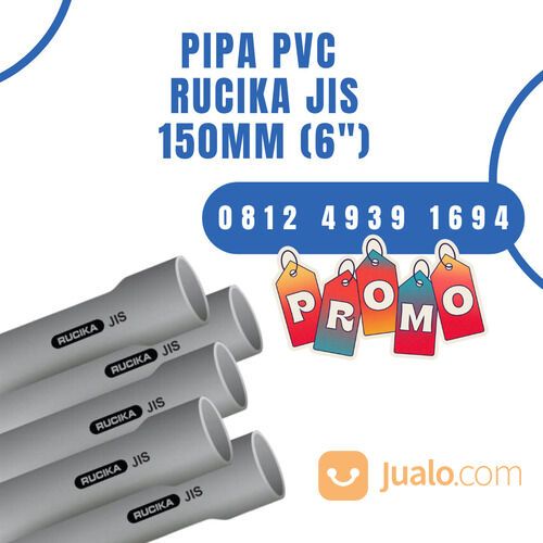 DISTRIBUTOR PIPA PVC RUCIKA JIS 150MM (6") TAHUN 2024