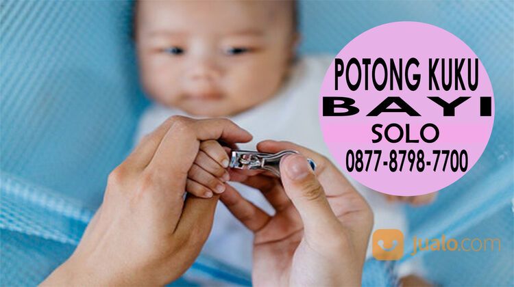 Jasa Potong Kuku Bayi di Solo Terdekat Murah Home Care