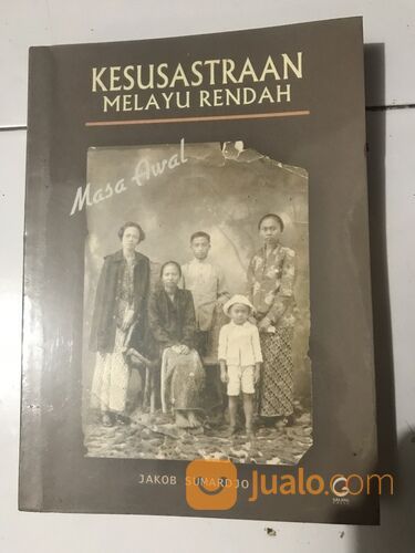 Buku: Kesusastraan Melayu Rendah (Masa Awal), Jacob Sumardjo, Galang Press, 2008