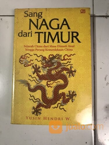 Buku sejarah Cina: Sang Naga Dari Timur, Yusin Hendri W., cet-1, 2014