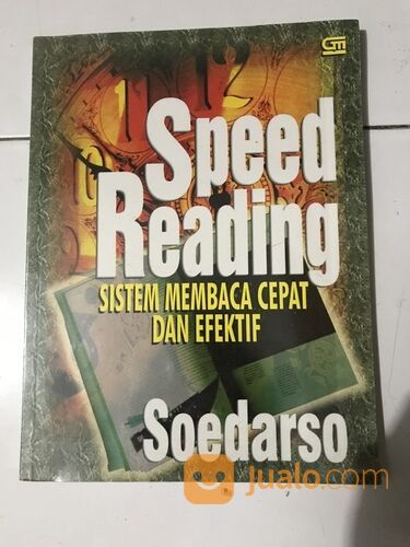 Buku: Speed Reading (Sistem Membaca Efektif), Soedarso, Gramedia, cet-14, 2010