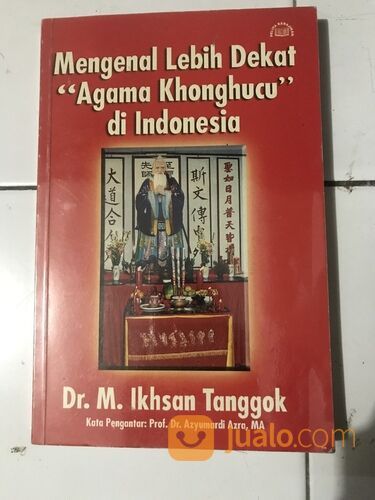 Buku: Mengenal Lebih Dekat Agama Khonghucu di Indonesia, Ikhsan Tanggok, cet-1, 2005