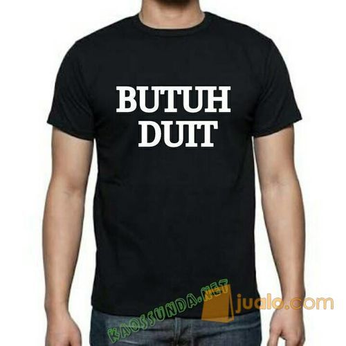 Kaos Tulisan Sunda Lucu Keren Gokil Butuh Duit