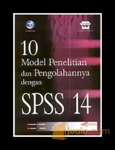 10 Model Penelitian Dan Pengolahannya Dengan SPSS 14