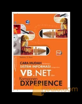 Cara Mudah Membangun Sistem Informasi menggunakan VB. NET dan Komponen