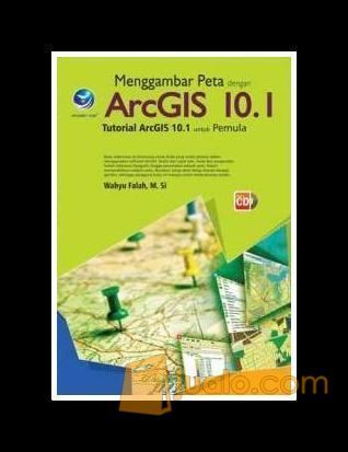 Menggambar Peta Dengan ArcGIS 10.1