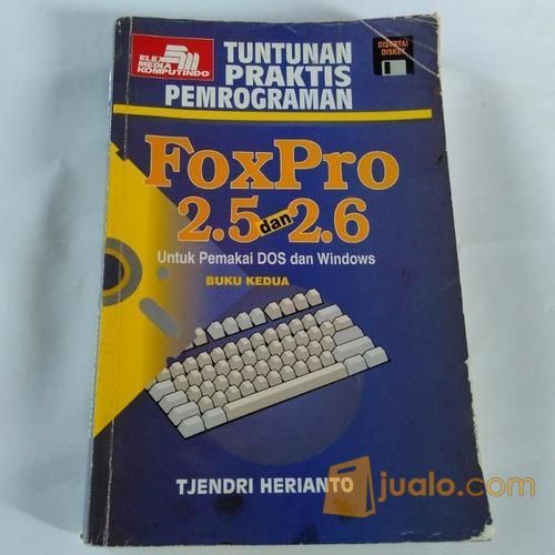 FoxPro 2.5 dan 2.6 Untuk Pemakai DOS dan Windows Buku Kedua